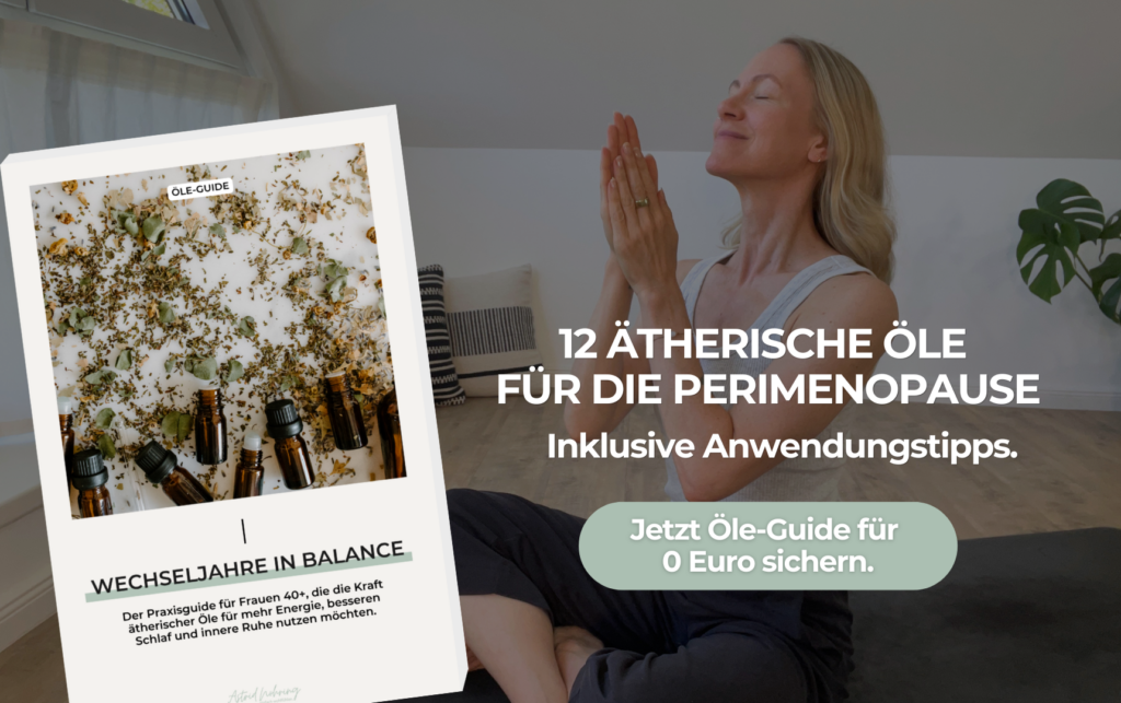 Hier kannst du dir mit einem Klick einen kostenfreien Öle-Guide Wechseljahre in Balance herunterladen.