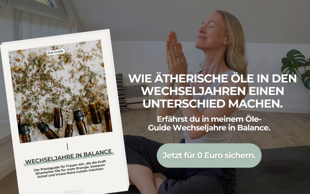 Hier kannst du dir mit einem Klick einen kostenfreien Öle-Guide Wechseljahre in Balance herunterladen.